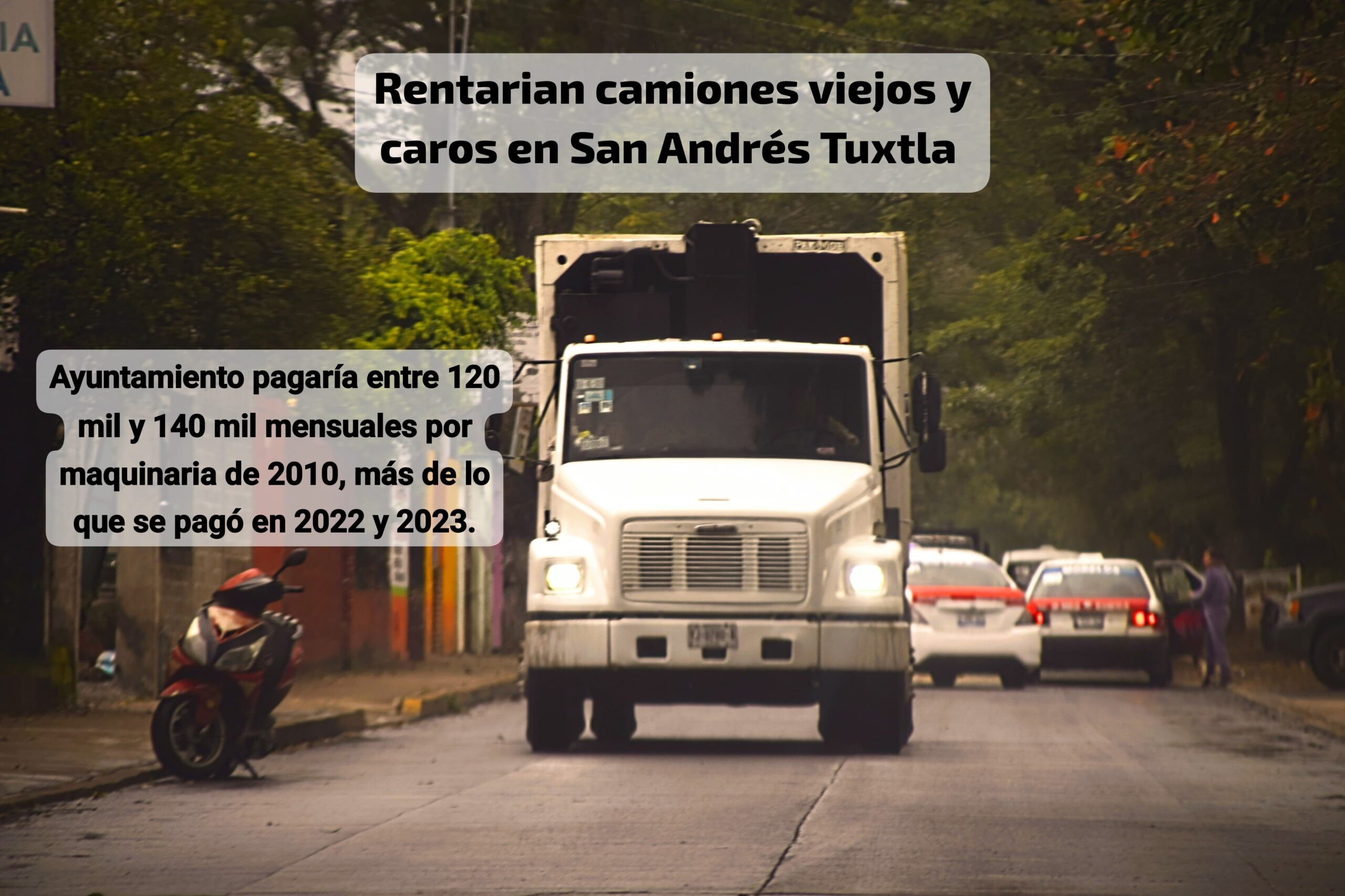 Van por camiones viejos y rentas caras en San Andrés Tuxtla